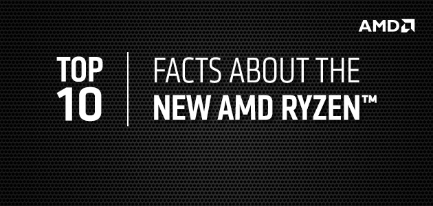 10 Facts About the New AMD Ryzen™ Desktop Processor with Radeon™ Vega Graphics